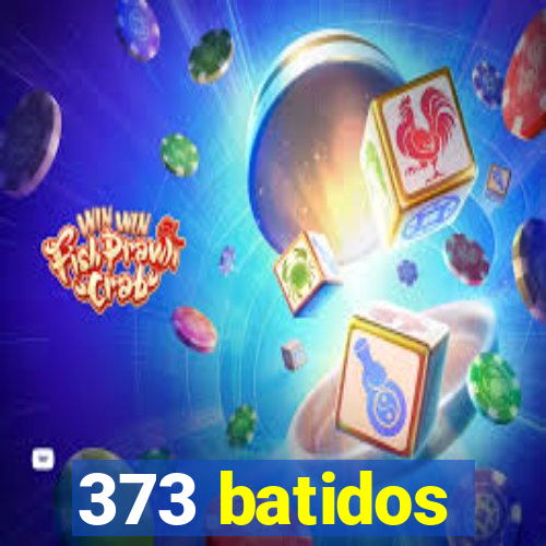 373 batidos